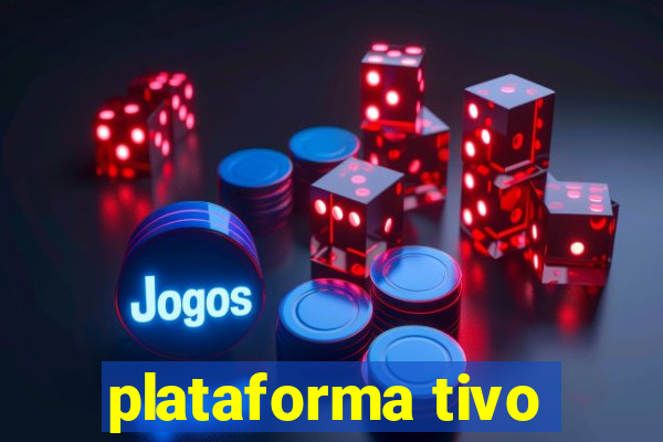 plataforma tivo